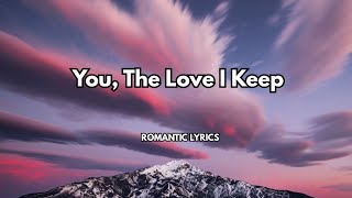 You The Love I Keep A Song About Quiet Devotion And Lifelong Love Best Romantic Song 2026
