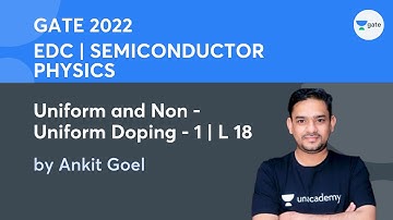 Uniform and Non-Uniform Doping - 1 | Lec 18 | EDC | GATE 2022 | Kreatryx | Ankit Goel