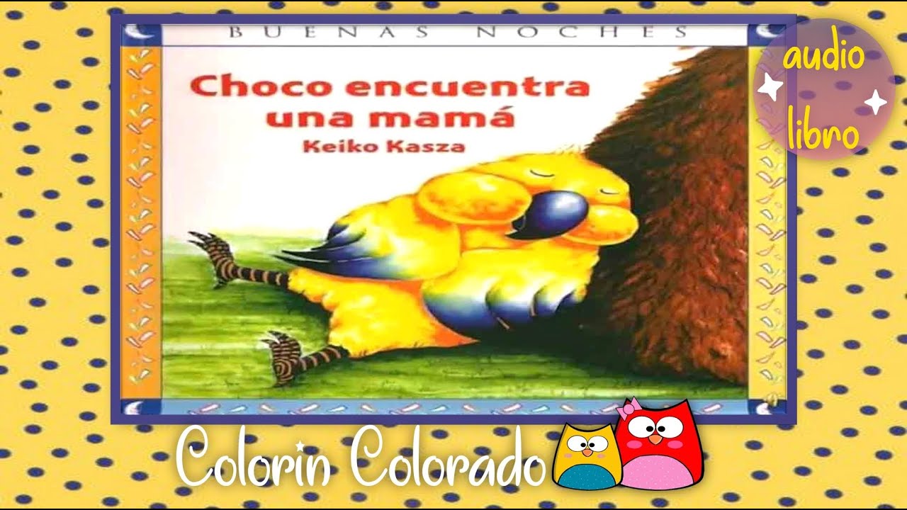 Choco encuentra una mamá. Audio cuento infantil en español. Valores
