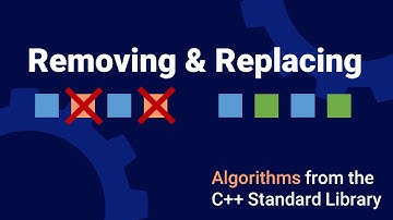 Removing & Replacing - Algorithms from the C++ standard library