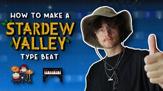 How to Make a STARDEW VALLEY Type Beat!