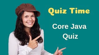 Core Java interview questions and answers Quiz [Most asked during recruitment ]