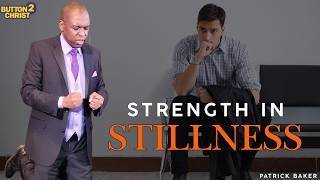 Sermon - STRENGTH IN STILLNESS @ButtonToChrist