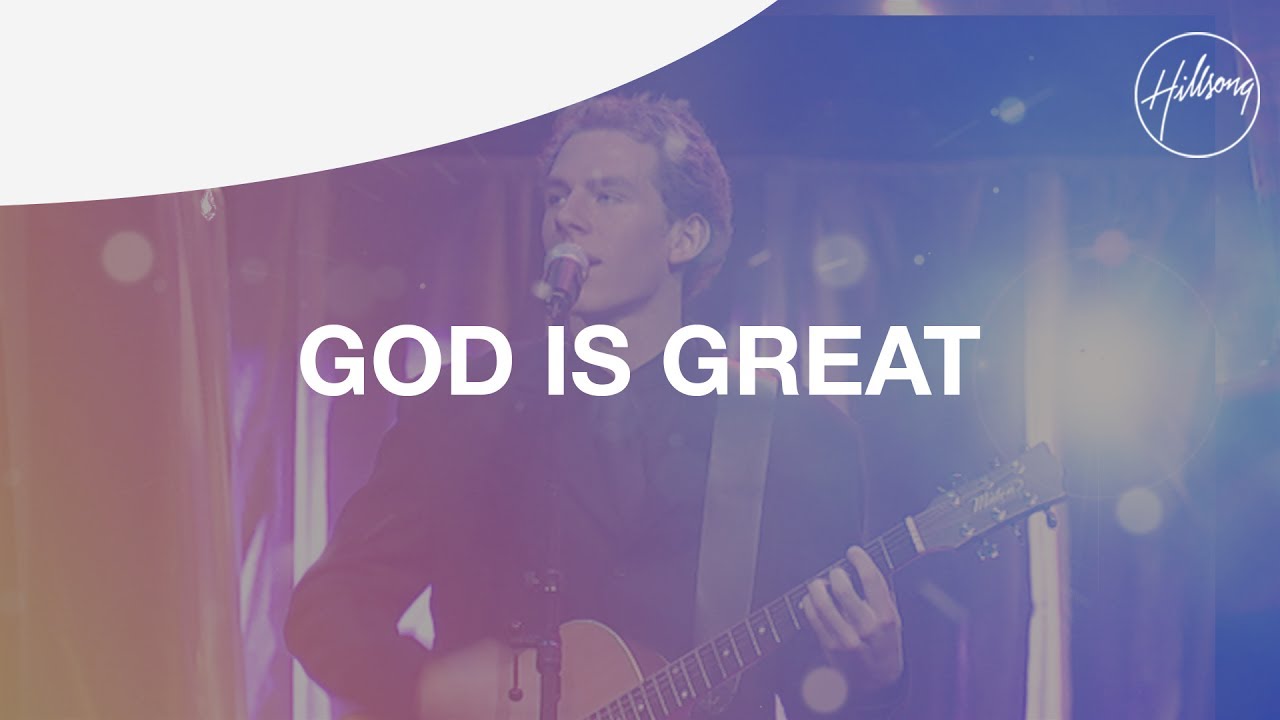 God Is Great   Hillsong Worship