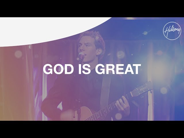 God Is Great - Hillsong Worship class=