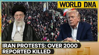 Iran Protests Trump Says Help On The Way As Over 2000 Reported Killed  World Dna 
