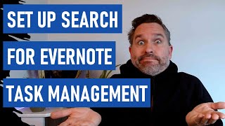 Evernote for Task Management: Part 2 - Setting Up Search