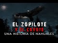 El Zopilote Y El Coyote, Una Historia De Nahuales