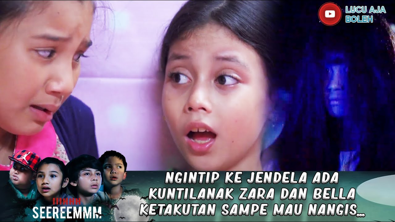 NGINTIP KE JENDELA ADA KUNTILANAK ZARA DAN BELLA KETAKUTAN SAMPE MAU NANGIS... - IH SEREM