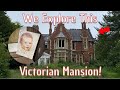 We Explore This Abandoned Victorian mansion!