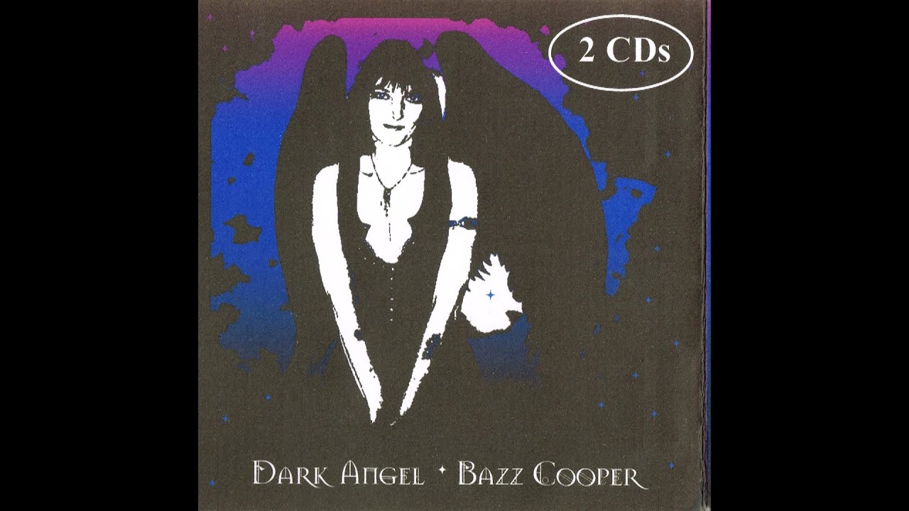 Watch Bazz Cooper - Dark Angel (CD 2, 2010) on YouTube Watch Bazz Cooper - Dark Angel (CD 2, 2010) on YouTube