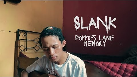 Slank - Poppies Lane Memory