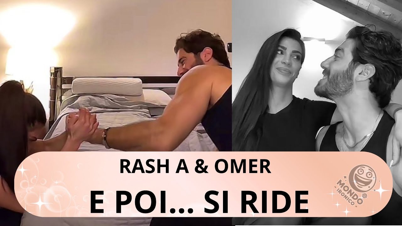 Rasha e Omer E poi si Ride!!!