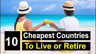 10 Best and Cheapest Countries To Live or Retire With Low Budget | World Travel Diary