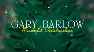 Gary Barlow - Wonderful Christmastime (Lyric Video)