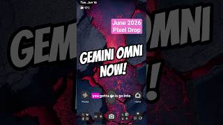 Gemini Omni is HERE! New June 2026 Pixel Drop
