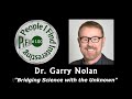 Pifi 100  dr garry nolan  bridging science with the unknown