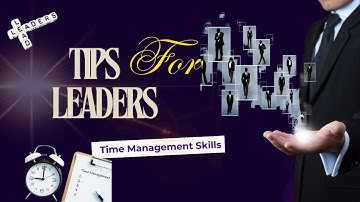 Mastering Time Management for Effective Leadership