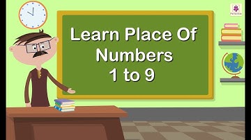 Learn Place Of Numbers 1 to 9 | Mathematics Grade 1 | Periwinkle