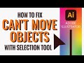 How to Fix Can't Move Objects with the Selection Tool in Adobe Illustrator