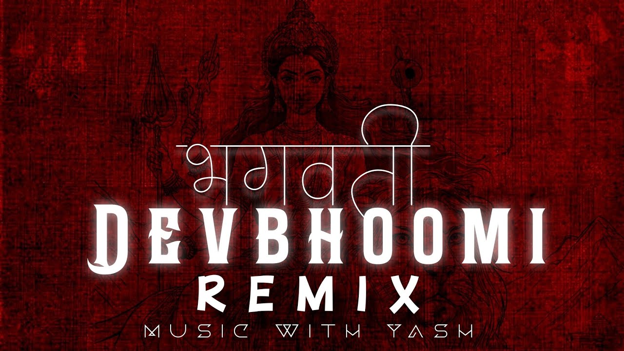 He Bhagvati Devbhoomi Me | Instagram Trending | Drop Remix |  Music With Yash 