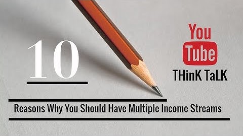 10 Reasons Why You Should Have Multiple Income Streams?