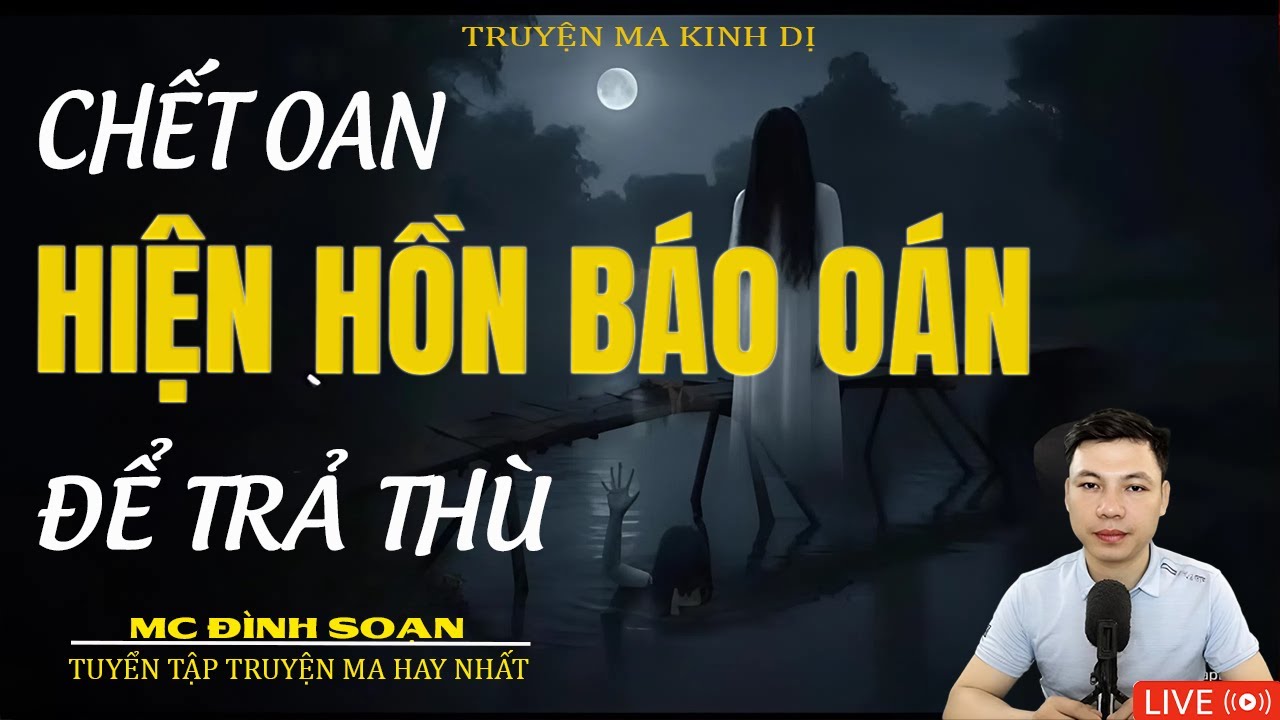 HIỆN HỒN BÁO OÁN ĐỂ TRẢ THÙ | Truyện Ma Kinh Dị - Tuyển Tập Truyện Ma Đình Soạn Hay 2025