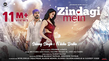 Zindagi Mein (Official Video) | Sunny Singh & Nikita Dutta | Shabbir Ahmed