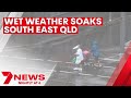 Wet weather and wild winds lash Queensland  | 7NEWS