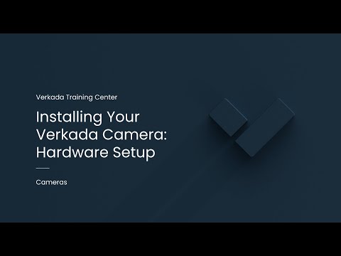 Verkada Video Security | Installing Your Verkada Camera: Hardware Setup (Command Admin)