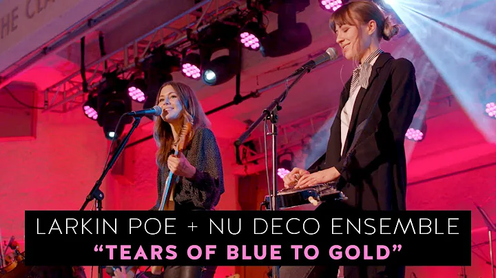 Nu Deco Ensemble & Larkin Poe  - Tears Of Blue To Gold