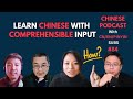 How to learn chinese with comprehensible input chinese podcast 84 