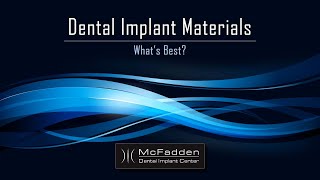 Dental Implant Materials: What's Best?