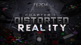 DarkZcape's Timeline - Chapter 1: Distorted Reality [FE2CM]