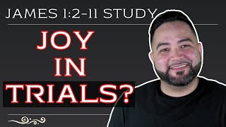 The Secret to Enduring Life's Challenges | James 1 2-11 Verse by Verse Bible Study