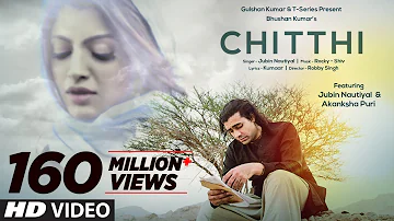 Chitthi Video Song | Feat. Jubin Nautiyal & Akanksha Puri | Kumaar | New Song 2019 | T-Series