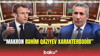 Siyavuş Novruzov Makronu Rəhim Qazıyevə bənzətdi