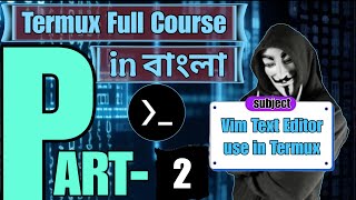 Vim Text Editor Tutorial ​| Termux Full Course in Bangla - Part 02 | 404 HACK
