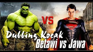 DUBBING KOCAK SUPERMAN VS HULK