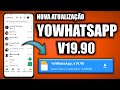 💠 SAIU NOVA ATUALIZAÇÃO YOWHATSAPP V19.90 SETEMBRO 2025