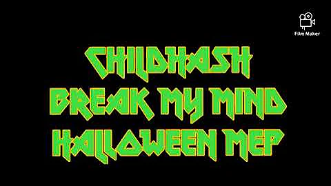 Childhash - Break My Mind (Halloween MEP) 2019