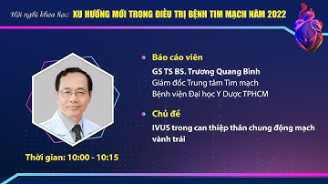 Bài 1: IVUS trong can thiệp thân chung động mạch vành trái _ GS TS BS. Trương Quang Bình