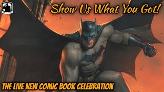 Show Us What You Got! • The Live New Comic Book Day Celebration
