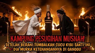 Download Lagu KYAI SAKTI MURKA! MUSNAHKAN KAMPUNG PESUGIHAN, DEMI SEKAMATKAN CUCUNYA DARI TUMBAL PESUGIHAN! MP3
