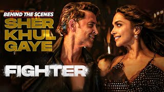 Sher Khul Gaye BTS | Fighter | Hrithik Roshan and Deepika Padukone