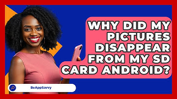 Why Did My Pictures Disappear From My SD   Card Android? - Be App Savvy