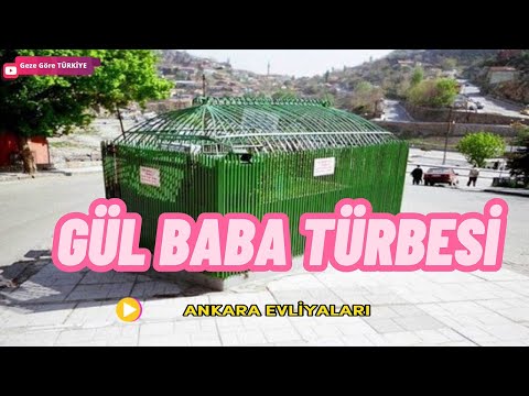 Gül Baba Türbesi / Ankara Evliyaları