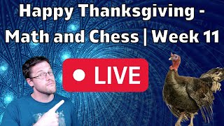 Happy Thanksgiving - Math and Chess Week 11