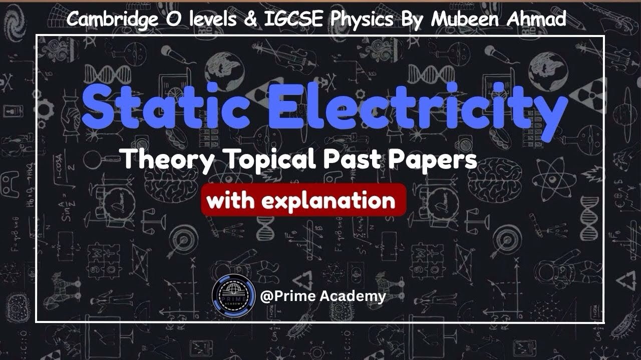 Static Electricity/ Electrical Quantities Theory Topical Past Papers | O levels & IGCSE Physics 