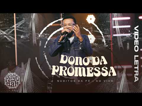 Dono da Promessa | Suditos na Fé [Vídeo Letra]